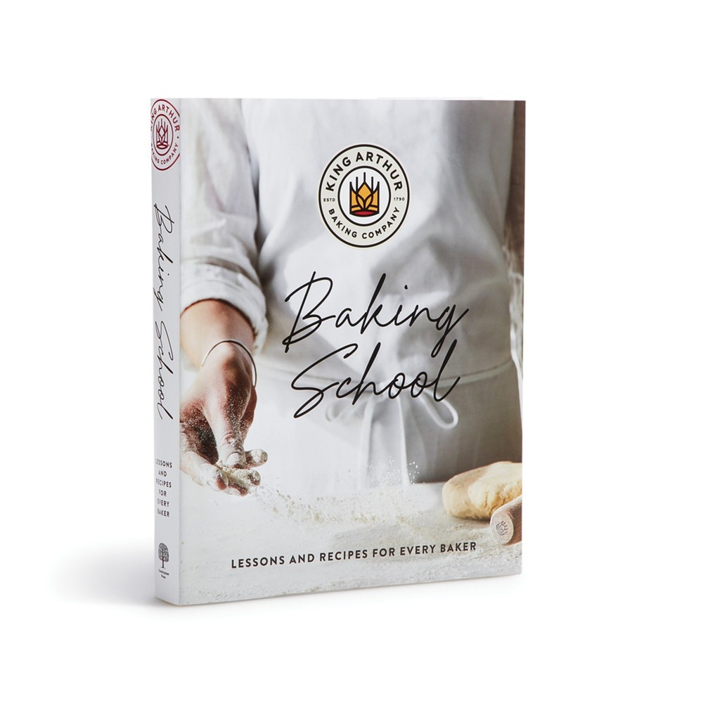 King Arthur Baking School : Lessons and Recipes for Every Baker by King Arthur Baking Company (2022, Hardcover)