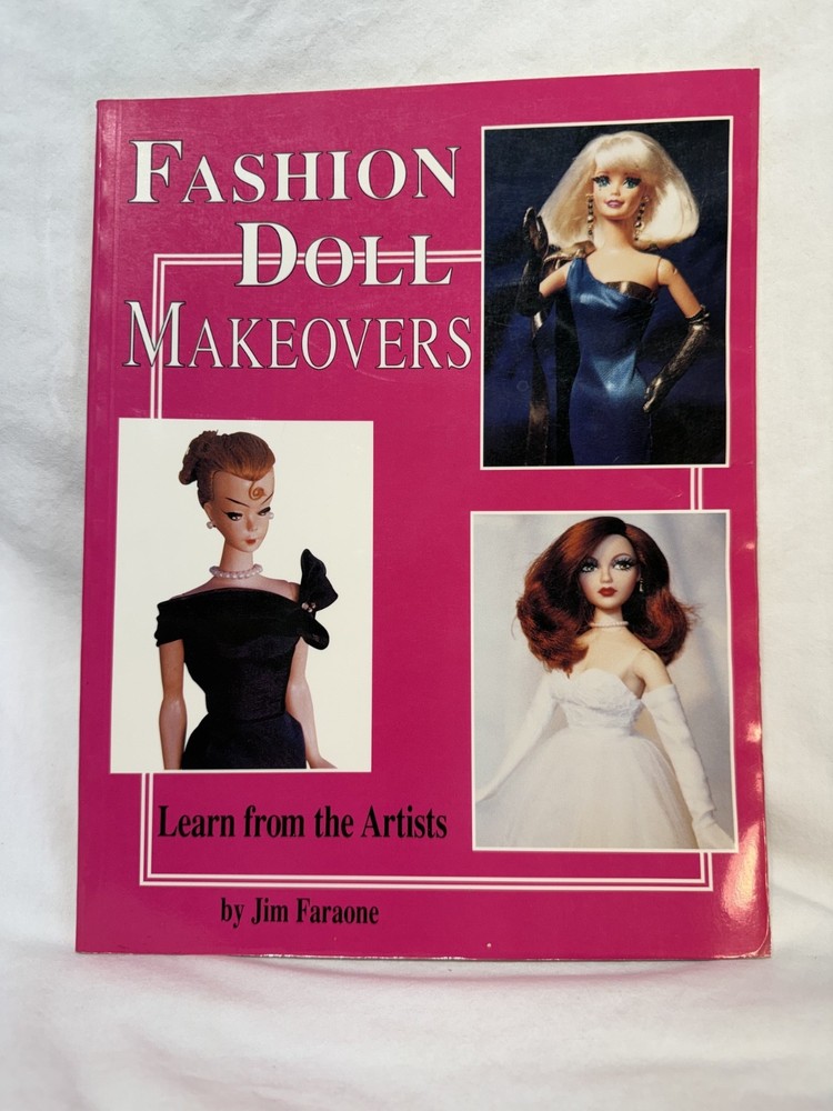 Jim Faraone Fashion Doll Makeovers Paperback 1996 112 Pages