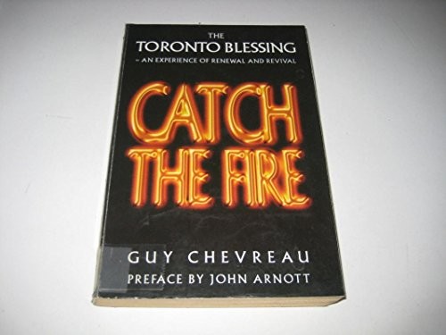 Catch the Fire: Toronto Blessing - An E... by Chevreau, Guy Paperback / softbackFREE US DELIVERY | ISBN: 0551029234 | Quality Books