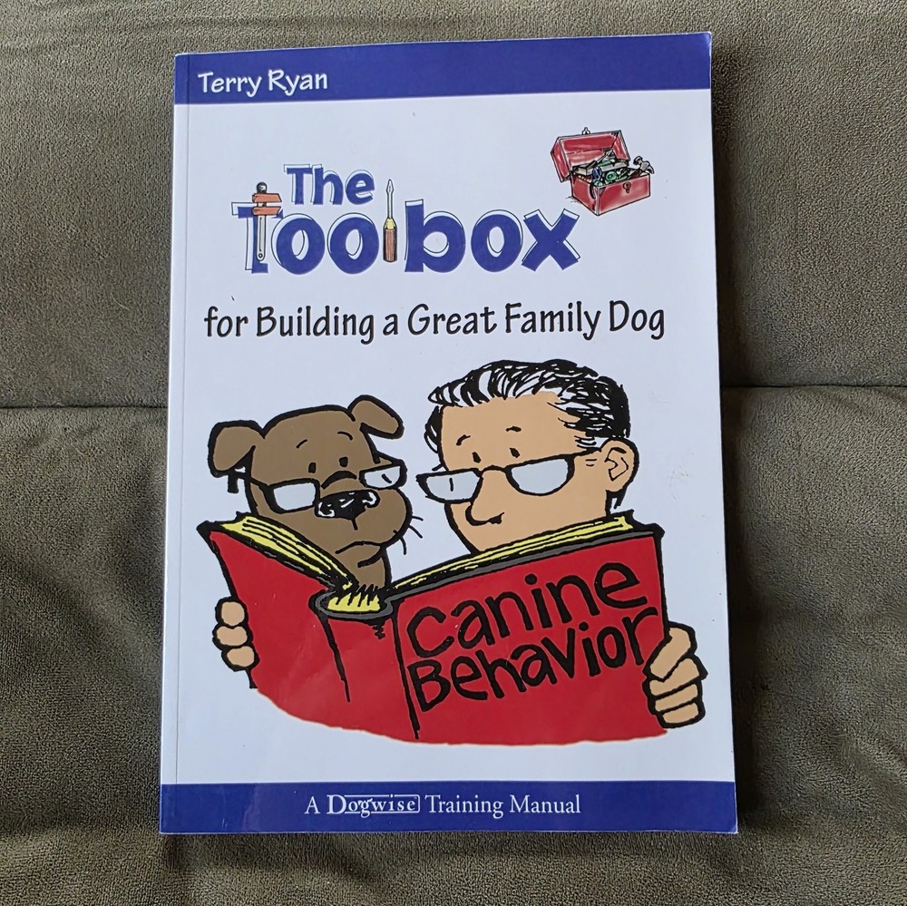 The Toolbox For Building A Great Family Dog by Terry Ryan