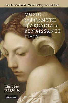 Music and the Myth of Arcadia in Renaissance Italy Gerbino Hardback