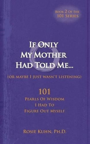Rosie Kuhn If Only My Mother Had Told Me... (or Maybe I Just Wasn't  (Paperback)Another great item from Rarewaves USA | Free delivery!
