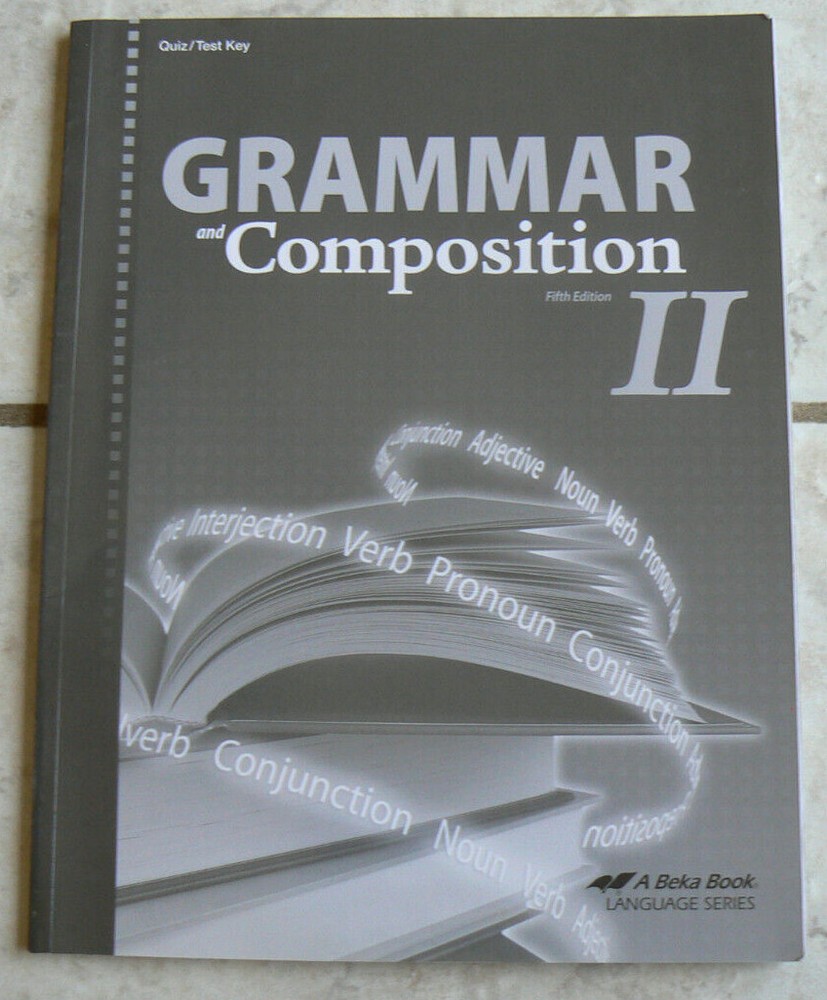 ABeka gr.8/8th Grammar & Composition II,Quiz/Test Key 2009