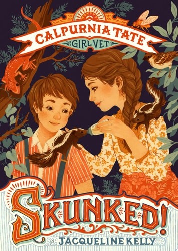 Skunked!: Calpurnia Tate, Girl Vet (Calpurnia Tate, Girl Vet, 1) by Kelly, Jacqu