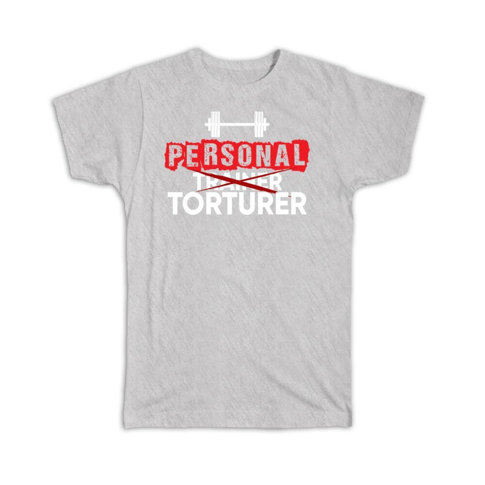 Gift T-Shirt : For Personal Trainer Torturer Funny Humor Quote Sign Sport Lover