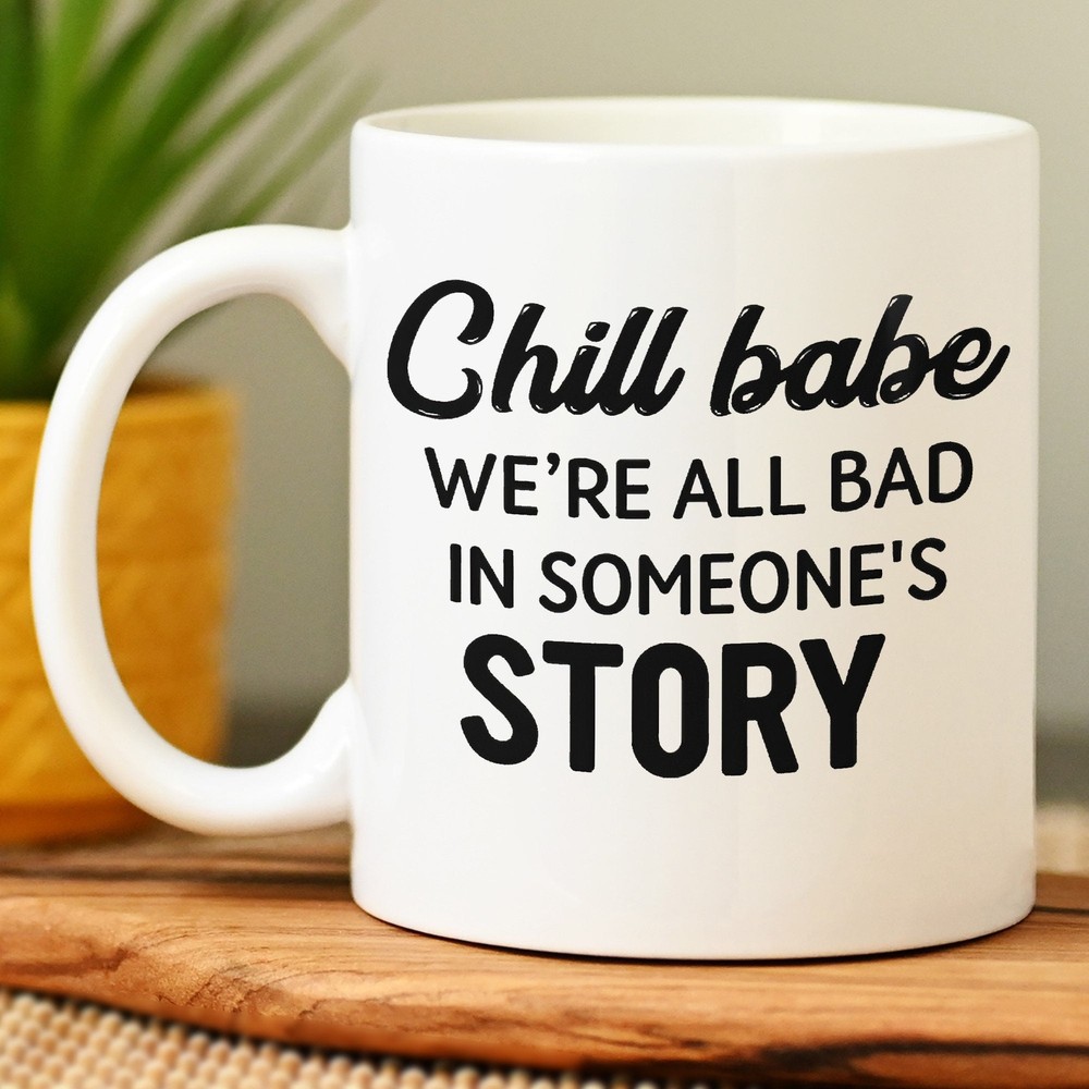 We're All Bad In Someone's Story Mug Funny Mug For Friends Gift For Bestie