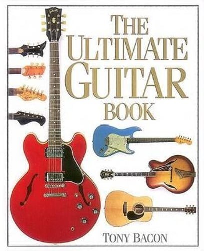 The Ultimate Guitar Book by Tony Bacon: Used