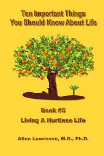 Living a Hurtless Life, Paperback by Lawrence, Allen, M.d., Brand New, Free s...