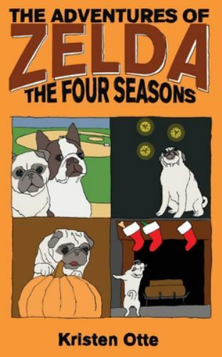 Adventures of Zelda : The Four Seasons by Kristen Otte (2015, Trade Paperback)