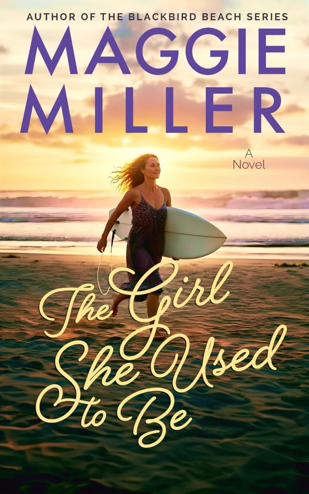 The Girl She Used To Be: Beachy Women's Fiction