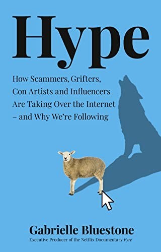 Hype: How Scammers, Grifters, Con Artists an... by Bluestone, Gabrielle HardbackFREE US DELIVERY | ISBN: 0008382646 | Quality Books