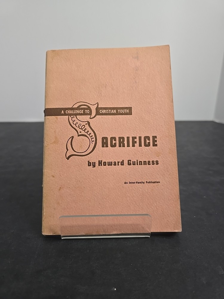 Sacrifice: A Challenge to Christian Youth (Howard W. Guinness - 1952) (ID:21632)