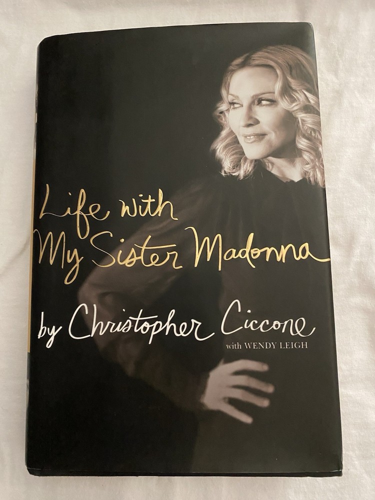 Life with My Sister Madonna by Christopher Ciccone and Wendy Leigh (2008,...