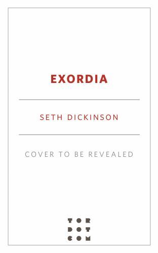 Exordia, Hardcover by Dickinson, Seth, Like New Used, Free shipping in the US