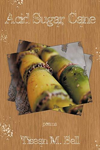 Acid Sugar Cane by Tisean M. Bell (2011, Trade Paperback)-image