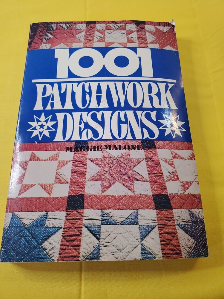 1001 Patchwork Designs By Maggie Malone 1984 Softcover
