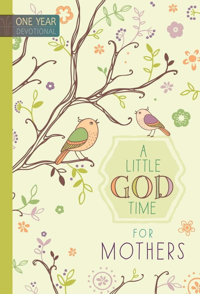 A Little God Time for Mothers: 365 Daily Devotions (Hardcover)– Inspiratio...