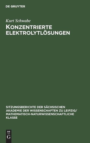 Kurt Schwabe Konzentrierte Elektrolytlösungen (Hardback)