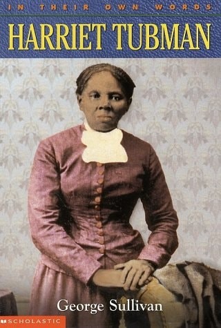 In Their Own Words: Harriet Tubman by Sullivan, George, Good Book