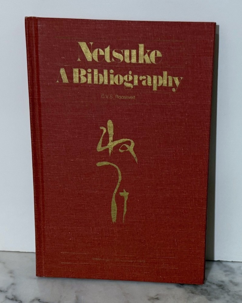 Netsuke: A Bibliography - By C. V. S. Roosevelt - Limited Edition - 1978 Hc