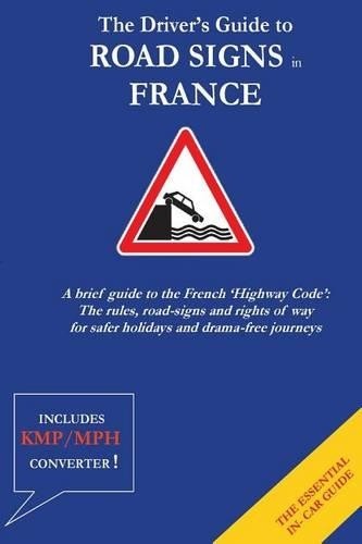Christopher Anthony Malden The Driver's Guide to French Road Signs (Paperback)Another great item from Rarewaves USA | Free delivery!