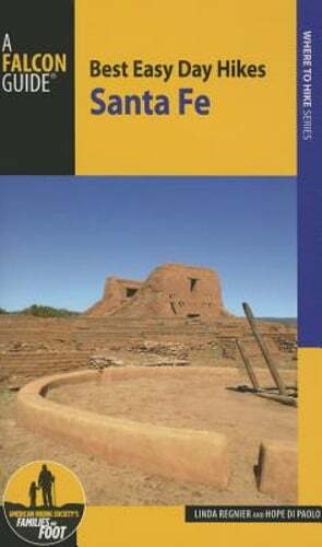 Best Easy Day Hikes Santa Fe by Linda Regnier: New