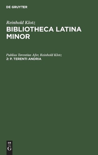 Publius Terentius Afer Reinhold Klotz P. Terenti Andria (Hardback)