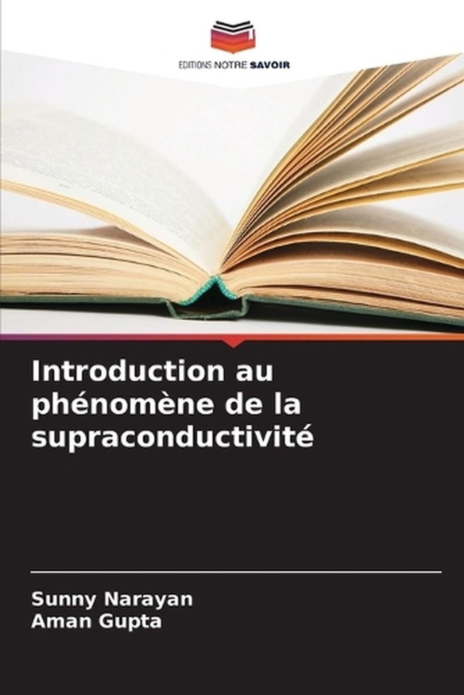 Introduction au phnomne de la supraconductivit by Sunny Narayan (French) Paperba