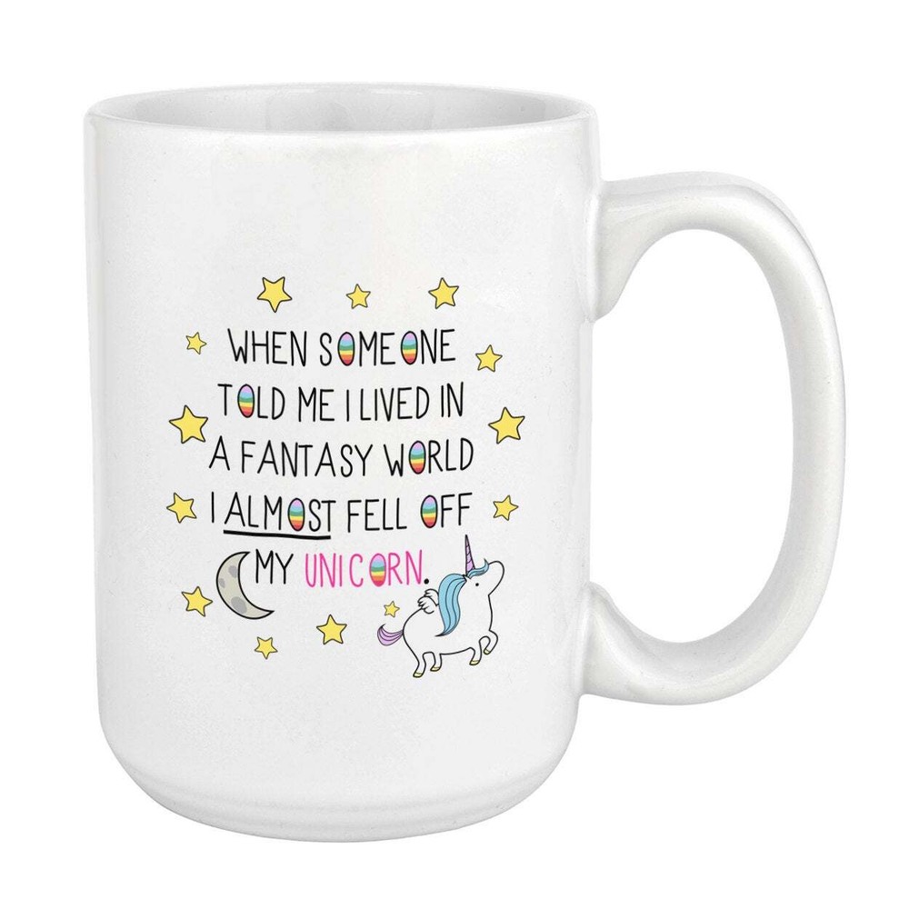 Unicorn When Someone Told Me I Lived In A Fantasy World Large Mug Cup