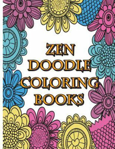 Zendoodle Coloring Books : Calming Stress Reliever and Relax Coloring Books D...