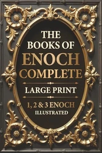 The Books of Enoch Complete LARGE PRINT (Illustrated): 1, 2 & 3 Enoch with Authe