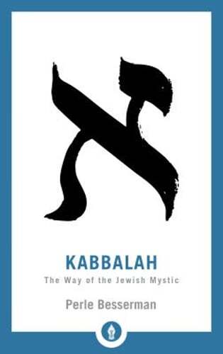 Kabbalah: The Way of the Jewish Mystic by Perle Besserman, Perle: Used