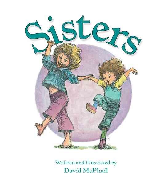 Sisters, Hardcover by McPhail, David; O'Connor, John (ILT), Brand New, Free s...