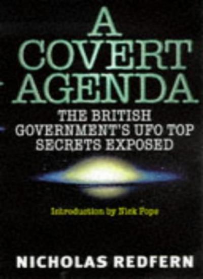A Covert Agenda: British Government's UFO Top Secrets Exposed B