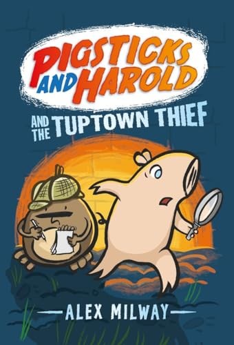 Pigsticks and Harold and the Tuptown T..., Milway, Alex