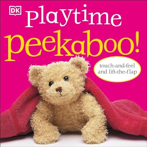 Playtime Peekaboo!: Touch-and-Feel and Lift-the-..., DK
