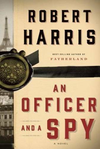 An Officer and a Spy: A novel - Hardcover By Harris, Robert - VERY GOOD