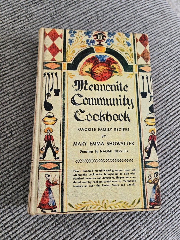 Mennonite Community Cookbook: Favorite Family Recipes 1972 Mary E Showalter