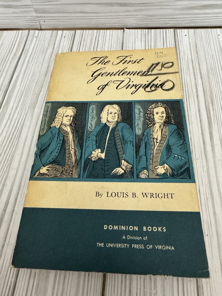 First Gentlemen of Virginia by Louis B. Wright 1964 First Dominion Edition