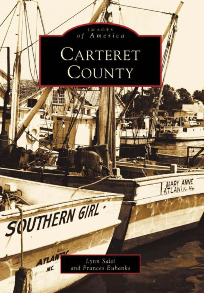 NEW Arcadia Publishing Carteret County, NC 9780738502687 Images of America Trade
