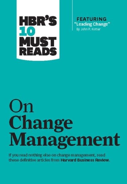 HBR's 10 Must Reads On Change Management, Paperback by Harvard Business Schoo...
