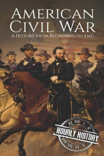 American Civil War: A History from Beginning to End by History, Hourlyby History, Hourly | PB | VeryGood