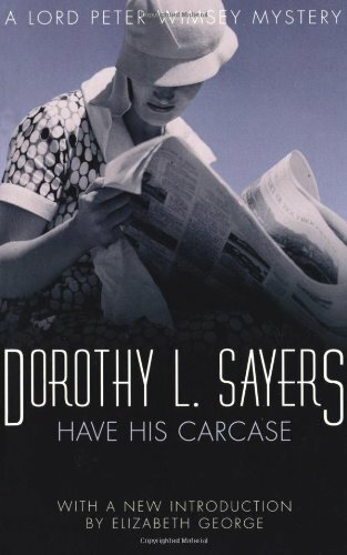 Have His Carcase (A Lord Peter Wimsey Mystery) By Dorothy L Saye