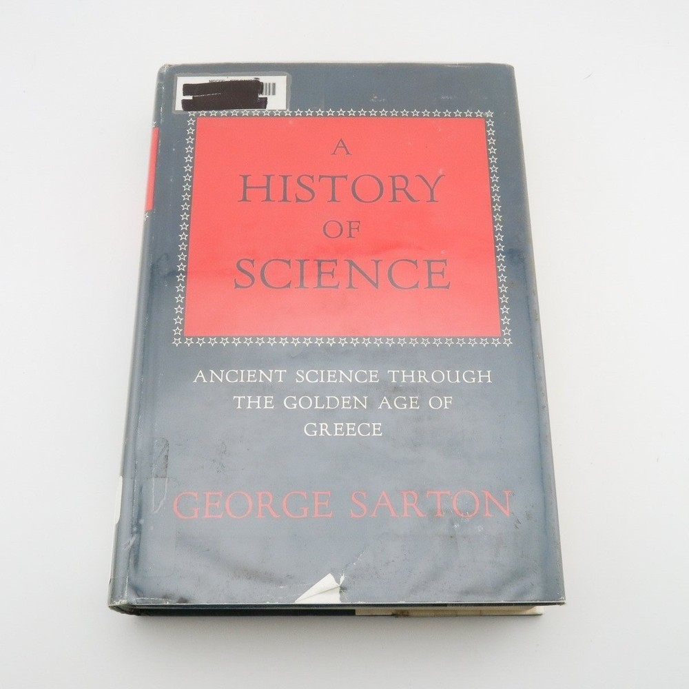 A History of Science George Sarton 1966 Fourth Printing Harvard Press