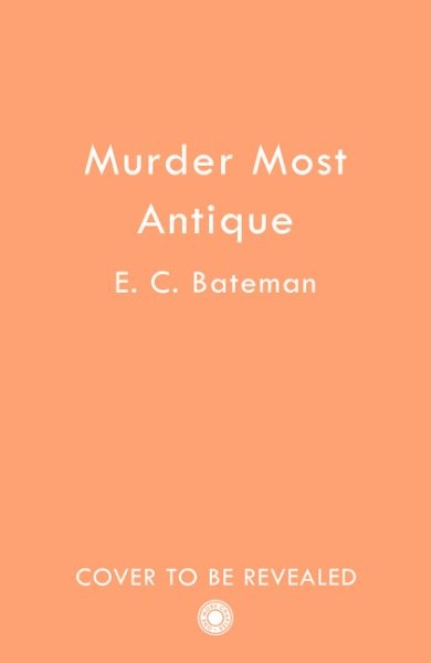 Murder Most Antique by Bateman, E. C., Brand New, Free shipping in the US