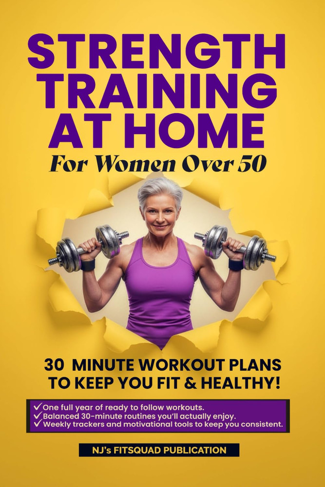 Strength Training at Home for Women over 50: 30-Minute Workout Plans to Keep You