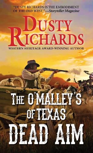 Dead Aim (The O'Malleys of Texas): 2, Dusty Richards