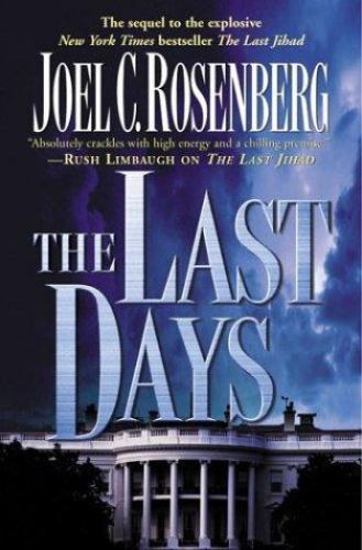 The Last Days; Political Thrillers S- hardcover, 9780765309280, Joel C Rosenberg