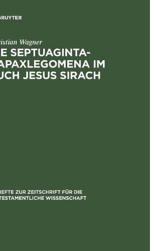 Christian Wagner Die Septuaginta-Hapaxlegomena im Buch Jesus Sirach (Hardback)Another great item from Rarewaves USA | Free delivery!