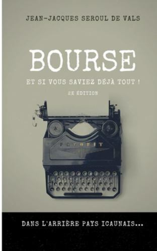 Bourse : Et Si Vous Saviez Déjà Tout!, Paperback by De Vals, Jean-Jacques Ser...